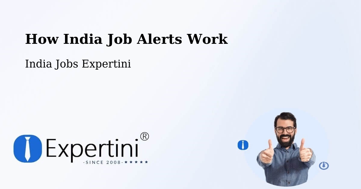 How India Job Alerts Work - India Jobs Expertini
